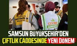 Samsun Büyükşehir'den Çiftlik Caddesinde yeni dönem