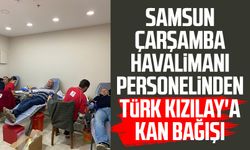 Samsun Çarşamba Havalimanı personelinden Türk Kızılay'a kan bağışı