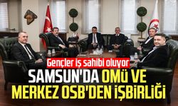 Samsun'da OMÜ ve Merkez OSB'den işbirliği: Gençler iş sahibi oluyor