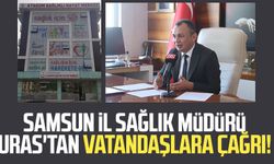 Samsun İl Sağlık Müdürü Mustafa Uras'tan vatandaşlara çağrı!