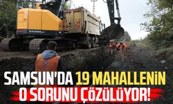 Samsun'da 19 mahallenin o sorunu çözülüyor!