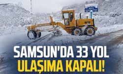 Samsun'da 33 yol ulaşıma kapalı!