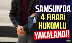 Samsun'da 4 firari hükümlü yakalandı!