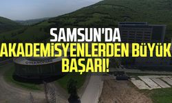 Samsun'da akademisyenlerden büyük başarı!