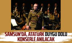 Samsun'da, Atatürk duygu dolu konserle anılacak