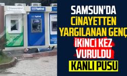 Samsun'da cinayetten yargılanan genç ikinci kez vuruldu: Kanlı pusu