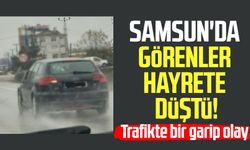 Samsun'da görenler hayrete düştü! Trafikte bir garip olay