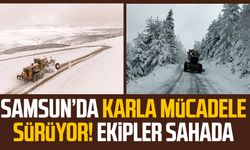 Samsun’da karla mücadele sürüyor! Ekipler sahada