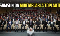 Samsun’da muhtarlarla toplantı