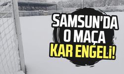 Samsun'da o maça kar engeli! Ertelendi