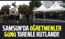 Samsun'da Öğretmenler Günü törenle kutlandı!