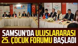 Samsun'da Uluslararası 25. Çocuk Forumu başladı