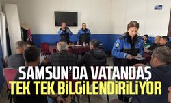 Samsun’da vatandaş tek tek bilgilendiriliyor