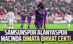 Samsunspor Alanyaspor maçında Dimata dikkat çekti