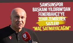 Samsunspor Başkanı Yüksel Yıldırım'dan Fenerbahçe'ye zehir zemberek sözler