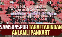 Samsunspor taraftarından anlamlı pankart