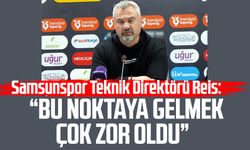 Samsunspor Teknik Direktörü Reis: Buraya gelmek çok zor oldu