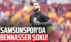 Samsunspor'da Bennasser şoku!