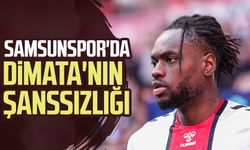 Samsunspor'da Dimata'nın şanssızlığı