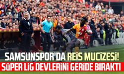 Samsunspor'da Reis mucizesi! Süper Lig devlerini geride bıraktı