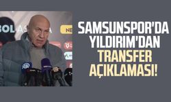 Samsunspor'da Yüksel Yıldırım'dan transfer açıklaması!