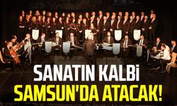 Sanatın kalbi Samsun'da atacak!