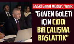 SASKİ Genel Müdürü Bahattin Yanık: "Güven Göleti için ciddi bir çalışma başlattık"