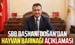 SBB Başkanı Halit Doğan'dan hayvan barınağı açıklaması