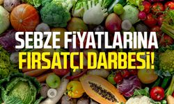 Sebze fiyatlarına fırsatçı darbesi!