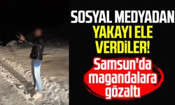 Sosyal medyadan yakayı ele verdiler! Samsun'da magandalara gözaltı