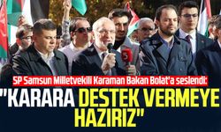 SP Samsun Milletvekili Mehmet Karaman Bakan Bolat'a seslendi: "Karara destek vermeye hazırız"