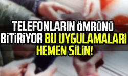 Telefonların ömrünü bitiriyor bu uygulamaları hemen silin!