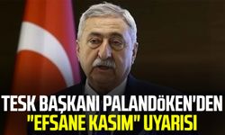 TESK Başkanı Bendevi Palandöken'den "efsane kasım'' uyarısı