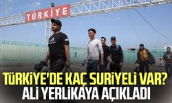 Türkiye'de kaç Suriyeli var? Ali Yerlikaya açıkladı