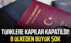 Türklere kapılar kapatıldı! 8 ülkeden büyük şok