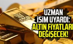 Uzman isim uyardı: Altın fiyatları değişecek!