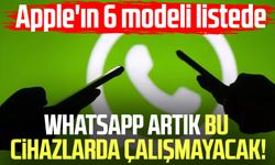 WhatsApp artık bu cihazlarda çalışmayacak! Apple'ın 6 modeli listede