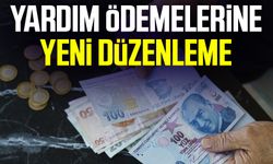 Yardım ödemelerine yeni düzenleme