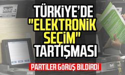 Türkiye'de elektronik seçim tartışması! Partiler görüş bildirdi