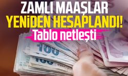 Tablo netleşti: Zamlı maaşlar yeniden hesaplandı!