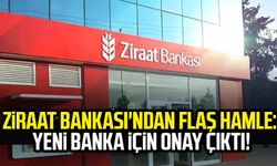 Ziraat Bankası'ndan flaş hamle: Yeni banka için onay çıktı!