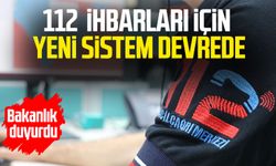 112 ihbarları için yeni sistem devrede