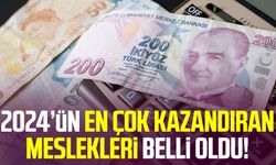 2024’ün en çok kazandıran meslekleri belli oldu!