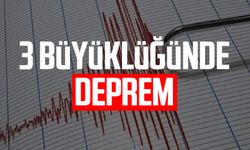 3 büyüklüğünde deprem