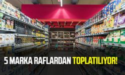 5 marka market raflarından  toplatılıyor!