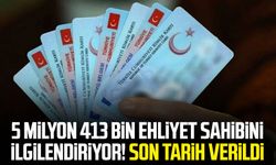 5 milyon 413 bin ehliyet sahibini ilgilendiriyor! Son tarih verildi