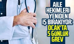 Aile hekimleri yeniden iş bırakıyor: Ocak'ta 5 günlük grev