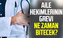 Aile hekimlerinin grevi ne zaman bitecek?