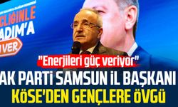 AK Parti Samsun İl Başkanı Mehmet Köse'den gençlere övgü