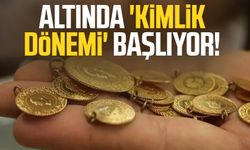 Altında 'kimlik dönemi' başlıyor!